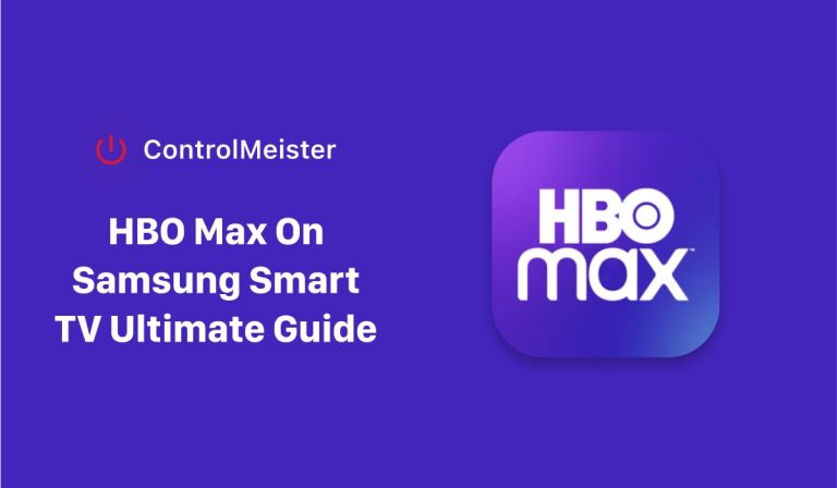 HBO Max On Samsung Smart TV Ultimate Guide | ControlMeister